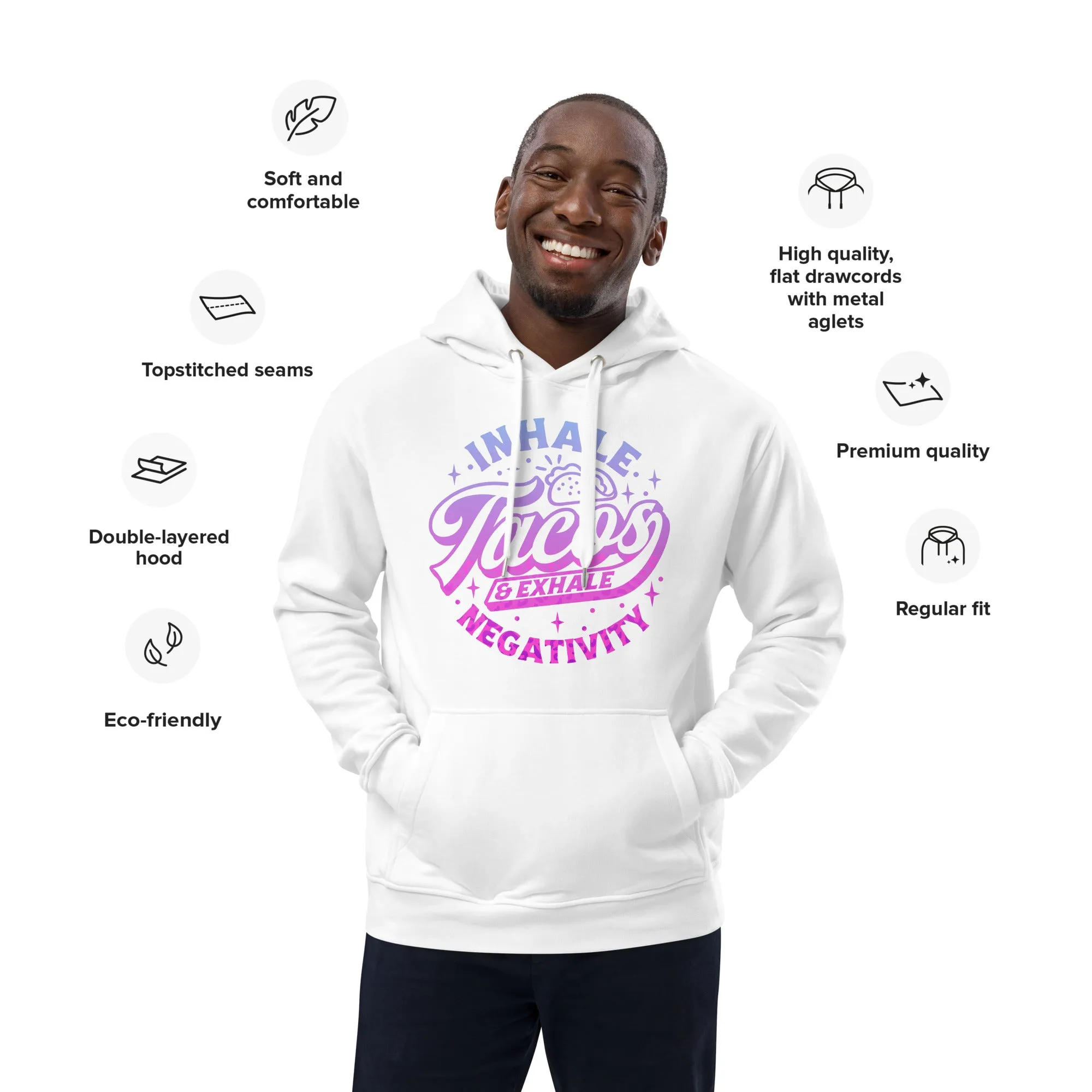 Inhale Tacos Exhale Negativity Taco Themed Premium eco hoodie