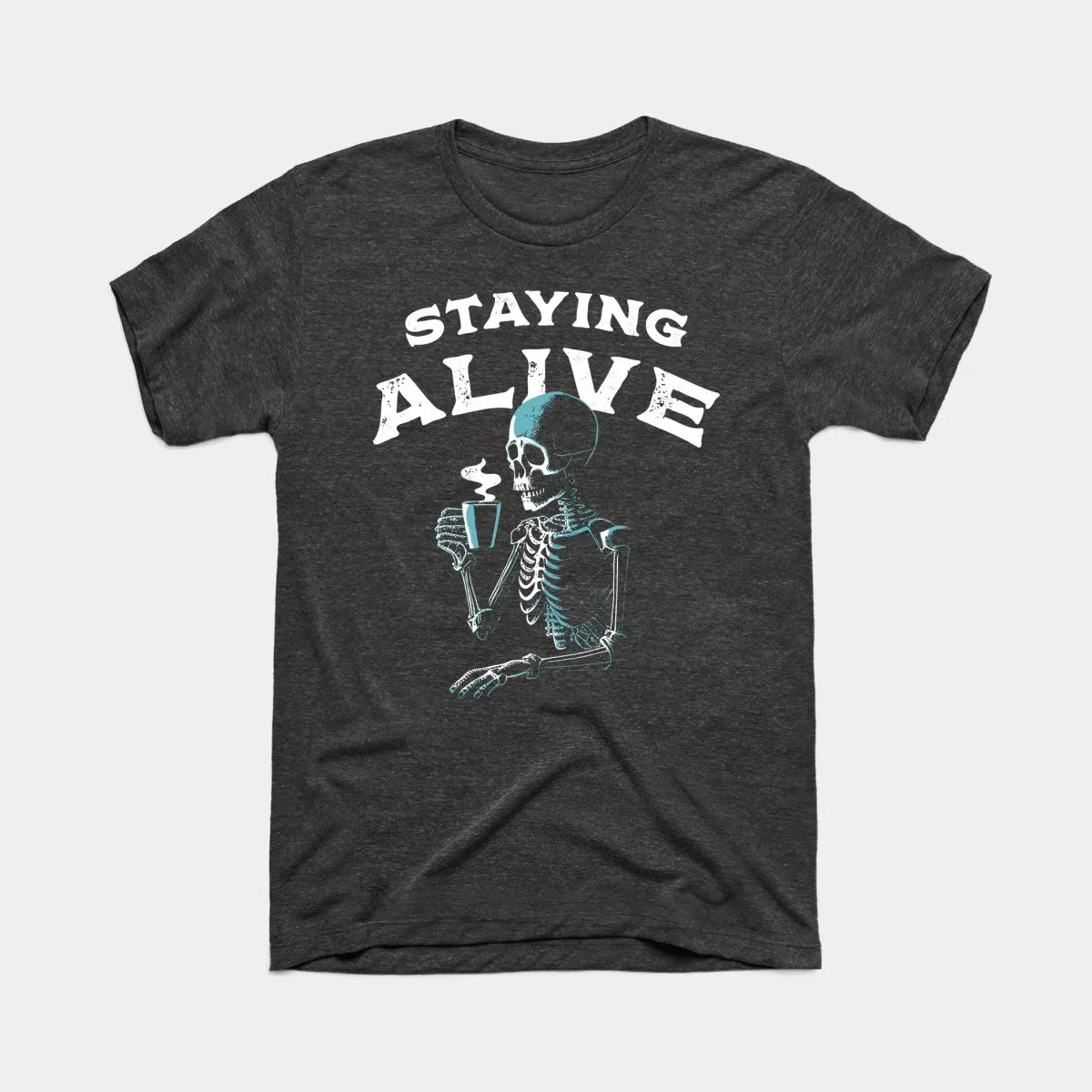 Staying Alive Adult Unisex Tee