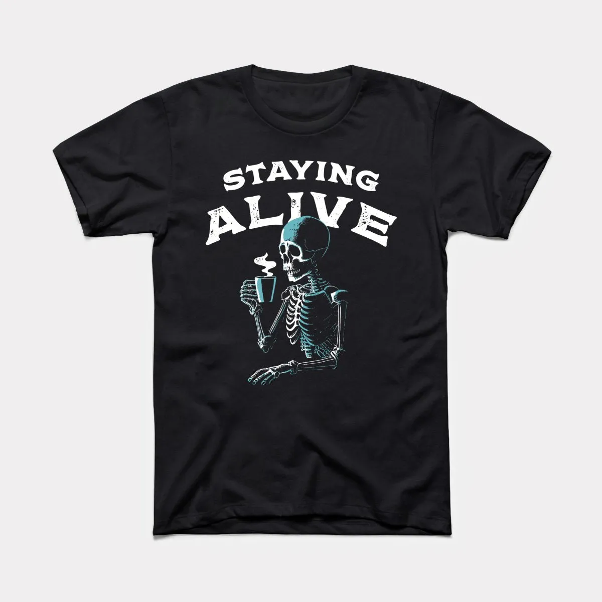 Staying Alive Adult Unisex Tee