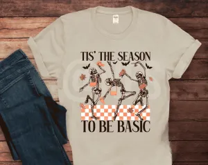 Tis The Season To Be Basic Tee